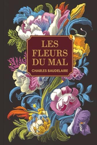 Amazon.com: Les Fleurs Du Mal (French Edition): 9782070307661